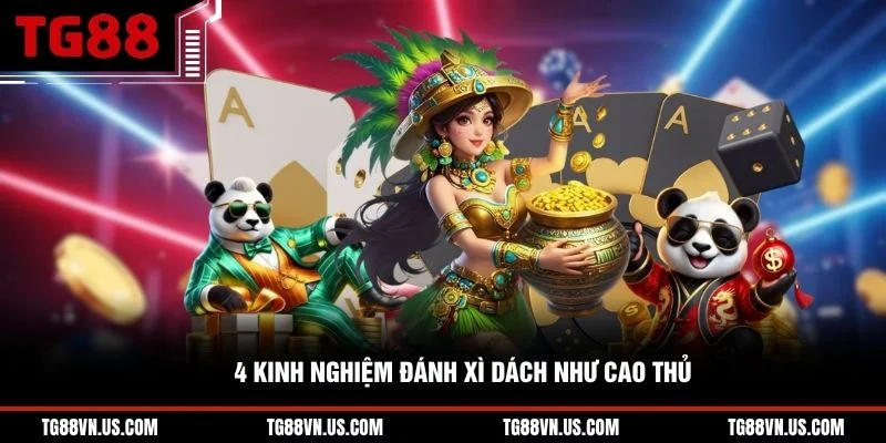 4 kinh nghiệm đánh Xì Dách như cao thủ