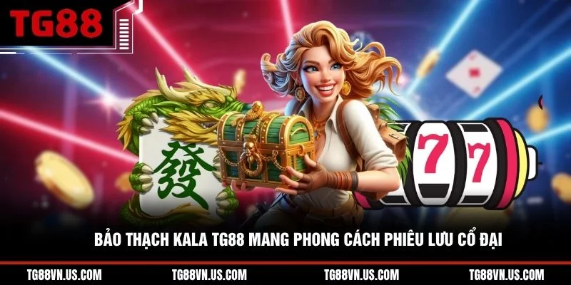 Bảo Thạch Kala TG88 mang phong cách phiêu lưu cổ đại