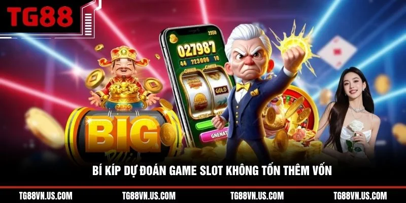 Bí kíp dự đoán game slot không tốn thêm vốn