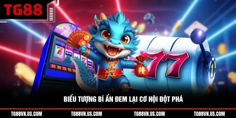 Biểu tượng bí ẩn đem lại cơ hội đột phá