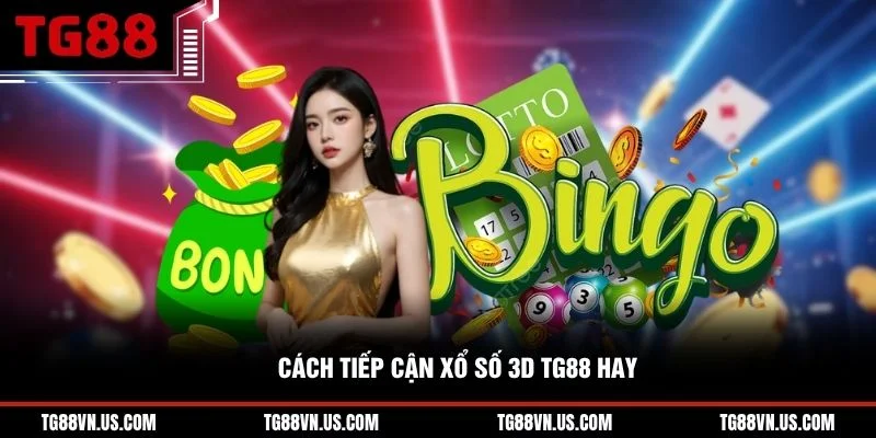 Cách tiếp cận xổ số 3D TG88 hay