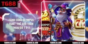 Cánh Cổng Olympus TG88 - Thế Giới Thần Thoại Có 1-0-2