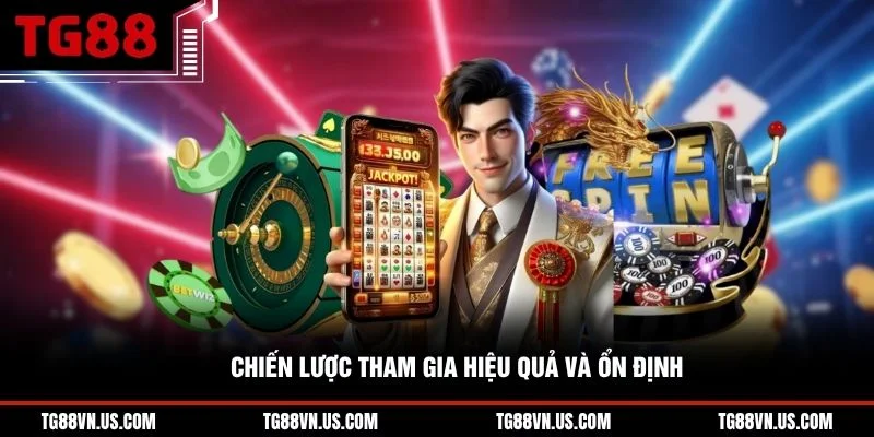 Chiến lược tham gia hiệu quả và ổn định
