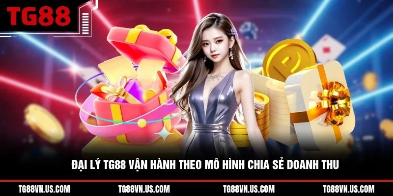 Đại lý TG88 vận hành theo mô hình chia sẻ doanh thu