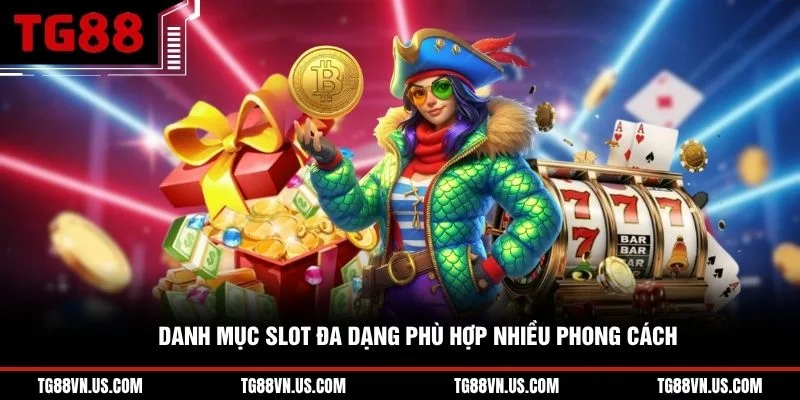 Danh mục slot đa dạng phù hợp nhiều phong cách