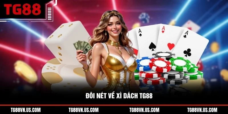 Đôi nét về Xì Dách TG88