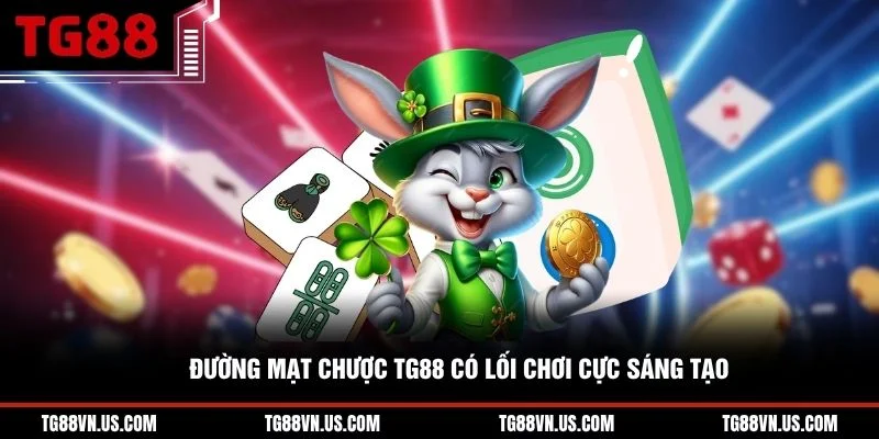 Đường Mạt Chược TG88 có lối chơi cực sáng tạo