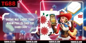 Đường Mạt Chược TG88 - Khám Phá Lối Chơi Cực Xanh Chín