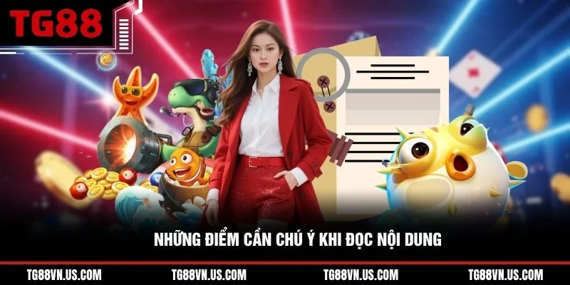 Những điểm cần chú ý khi đọc nội dung