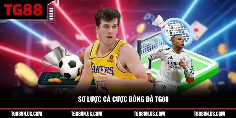 Sơ lược cá cược bóng đá TG88