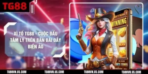 Xì Tố TG88 - Cuộc Đấu Tâm Lý Trên Bàn Bài Đầy Biến Ảo
